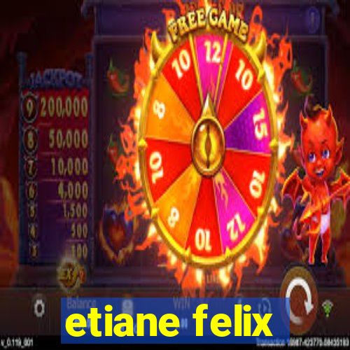 etiane felix